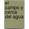 El Campo y Cerca del Agua door Liberica