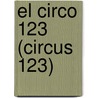 El Circo 123 (Circus 123) by Denise M. Jordan