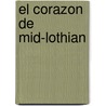 El Corazon de Mid-Lothian door Walter Scott