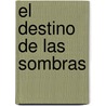 El Destino de las Sombras door Corin Tellado