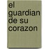 El Guardian de su Corazon