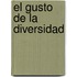 El Gusto de la Diversidad