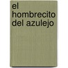 El Hombrecito del Azulejo door Manuel Mujica Lainez