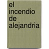 El Incendio de Alejandria door Jean Pierre Luminet