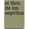 El Libro de Los Espiritus by Allan Kardec