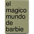 El Magico Mundo de Barbie