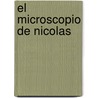 El Microscopio de Nicolas door Alberto Pez