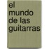 El Mundo de Las Guitarras