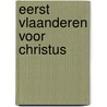 Eerst Vlaanderen voor Christus
