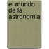 El Mundo de la Astronomia