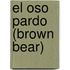 El Oso Pardo (Brown Bear)