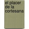 El Placer de La Cortesana door Dora Levy Mossanen