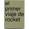 El Primer Viaje de Rocket by Marcela Ventimiglia
