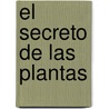El Secreto de Las Plantas door Varinia Del Angel
