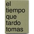 El Tiempo Que Tardo Tomas