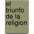 El Triunfo de La Religion