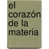 El corazón de la materia
