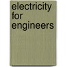 Electricity For Engineers by Unknown