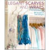 Elegant Scarves and Wraps door Jill Denton