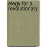 Elegy For A Revolutionary door C.J. Driver