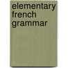 Elementary French Grammar door Jean Gustave Keetels