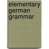 Elementary German Grammar by Carl Eduard Aue
