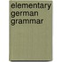 Elementary German Grammar