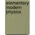 Elementary Modern Physics