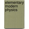 Elementary Modern Physics by Paul Allen Tipler