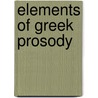 Elements Of Greek Prosody door Franz Spitzner