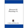 Elements Of Physiology V2 by Jörg Müller