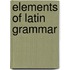 Elements of Latin Grammar