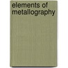 Elements of Metallography door Rudolf Ruer