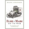 Elsie And Mairi Go To War door Diane Atkinson