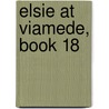 Elsie at Viamede, Book 18 by Martha Finley