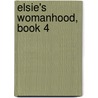 Elsie's Womanhood, Book 4 door Martha Finley