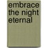 Embrace the Night Eternal