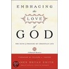 Embracing the Love of God by Richard J. Foster