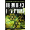 Emergence Of Everything C by Harold J. Morowitz