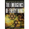 Emergence Of Everything P by Harold J. Morowitz
