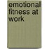 Emotional Fitness at Work
