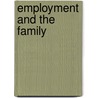 Employment And The Family by Rosemary Crompton