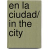 En la ciudad/ In the City by Anne Royer