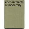 Enchantments Of Modernity door Onbekend