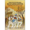 Encountering Ecclesiastes door James Limburg