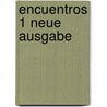 Encuentros 1 Neue Ausgabe door Onbekend
