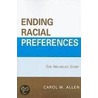 Ending Racial Preferences door Carol M. Allen