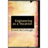 Engineering As A Vocation door Ernest McCullough