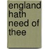 England Hath Need Of Thee