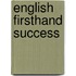 English Firsthand Success
